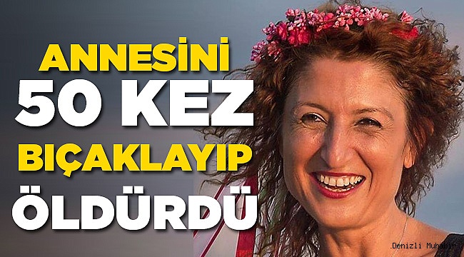 Denizli'de Okuyan Öğrenci Annesini Katletti