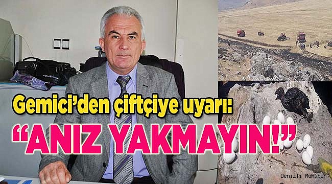 Gemici, "Anızları yakmadan bir kez daha düşünün"