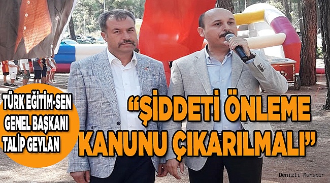 GEYLAN: “ŞİDDETİ ÖNLEME KANUNU ÇIKARILMALI”