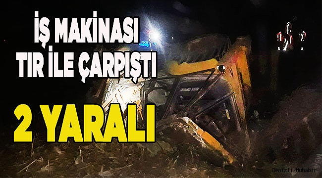 İş makinesiyle çarpışan tır yandı