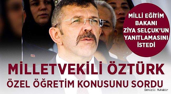 Milletvekili Öztürk Milli Eğitim Bakanına Sordu!