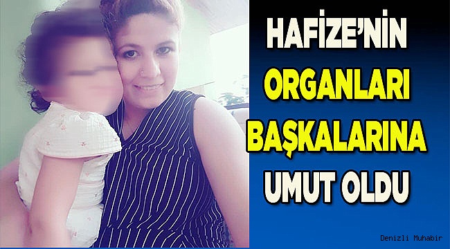 Öldürülen kadının organları umut olacak