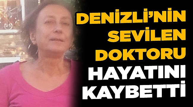 Sevilen Doktor Hayatını Kaybetti