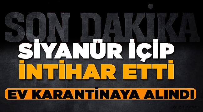 22 YAŞINDA KENDİNİ ZEHİRLEDİ
