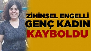 25 YAŞINDAKİ ENGELLİ KADINDAN HABER ALINAMIYOR