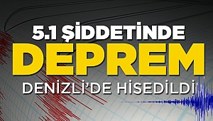 5.1'lik deprem Denizli'de hissedildi