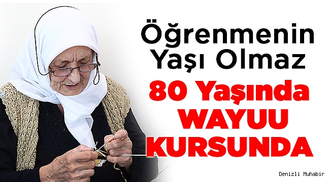 80 Yaşında Öğrenmek için Kursta