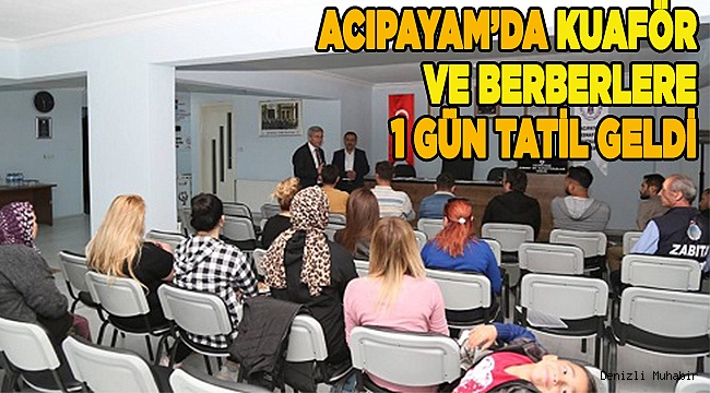Acıpayam'daki Berber ve Kuaförler de Tatil Yapacak