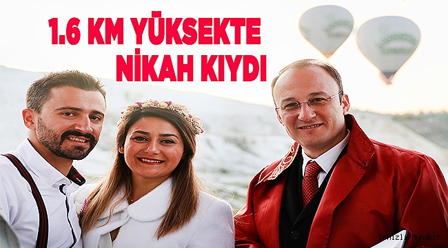 BAŞKAN ÖRKİ 1.6 KM YÜKSEKTE NİKAH KIYDI