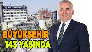 BÜYÜKŞEHİR 143 YAŞINDA