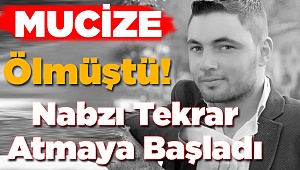 Cenaze İşlemleri Başlamıştı! O Hayata Tekrar Döndü