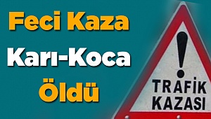 Denizli'de feci kaza! 2 ölü 1 yaralı