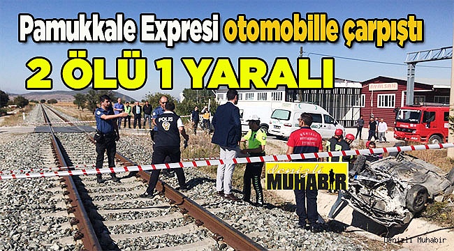 Denizli'de hemzemin geçitte kaza: 2 ölü, 1 yaralı