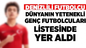 Denizlili Futbolcu Dünyada İlk 60'a Girdi