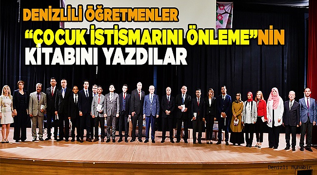 Denizlili öğretmenler “çocuk istismarı”nı önlemenin kitabını yazdılar