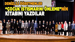 Denizlili öğretmenler “çocuk istismarı”nı önlemenin kitabını yazdılar