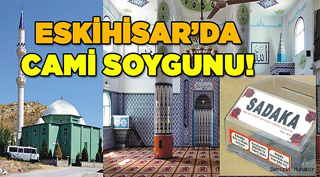 Eskihisar’da cami soygunu!