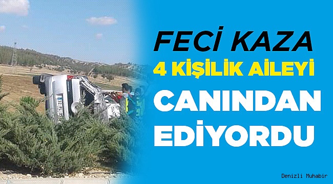 FECİ KAZA AİLEYİ YOK EDİYORDU