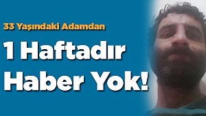 Genç Adam Kayıp! Her Yerde Aranıyor