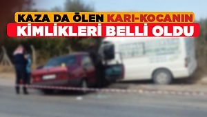 Kazada Ölen Karı-Kocanın Kimlikleri Belli Oldu
