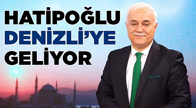Nihat Hatipoğlu Denizli'de Konferans Verecek