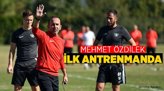 Özdilek'le İlk Antrenman