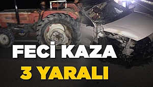 Traktör Otomobille Çarpıştı! 3 yaralı