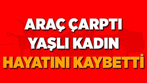 Yaşlı Kadın Hayatını Kaybetti