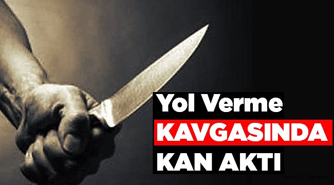 Yol verme kavgasında birbirlerini bıçakladılar