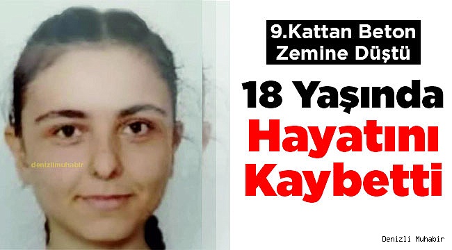18 Yaşında Hayatını Kaybetti