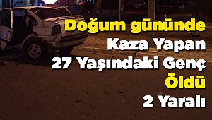 27 Yaşında Hayatını Kaybetti