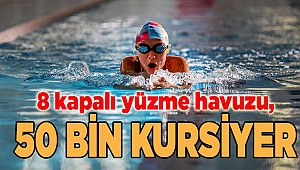 8 kapalı yüzme havuzu, 50 bin kursiyer