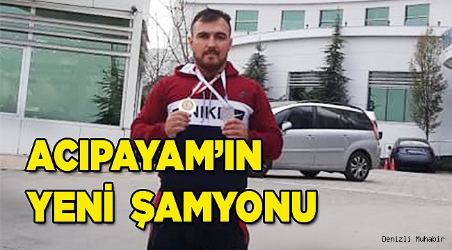 Acıpayamlı Hakan Türkiye Şampiyonu