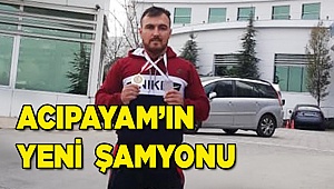 Acıpayamlı Hakan Türkiye Şampiyonu