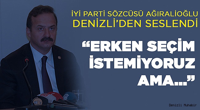 Ağıralioğlu Denizli'den  Hükumeti Eleştirdi