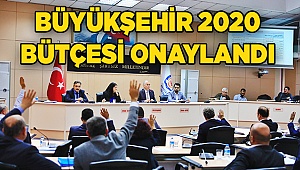 Büyükşehir 2020 yılı bütçesi onaylandı