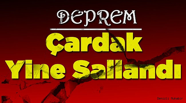Çardak'ta Panikleten Deprem