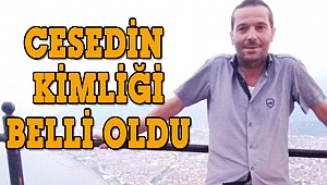 Cesedin kimliği belirlendi