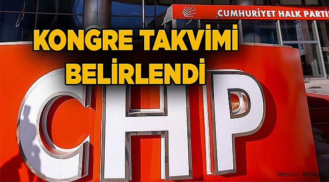CHP’de kongre tarihleri belli oldu