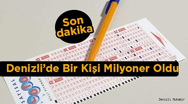 Denizli'de Bir Kişi Zengin Oldu