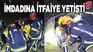 Denizli'de devrilen otomobilde sıkıştı
