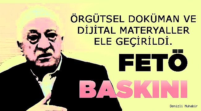 Denizli'de FETÖ Operasyonu