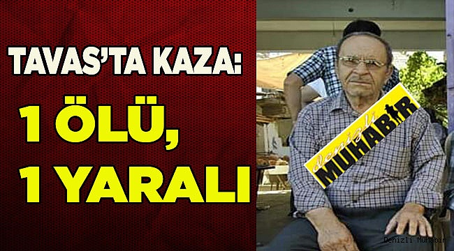 Denizli'de iki otomobilin çarpıştığı kazada 1 kişi öldü, 1 kişi yaralandı