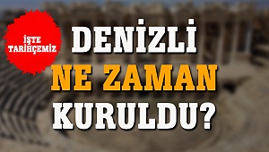 Denizli'de İlk Yerleşim Yeri Neresi? Kaç Yılında Kuruldu?