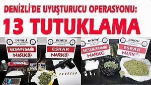 Denizli'de uyuşturucu operasyonu: 13 Tutuklama