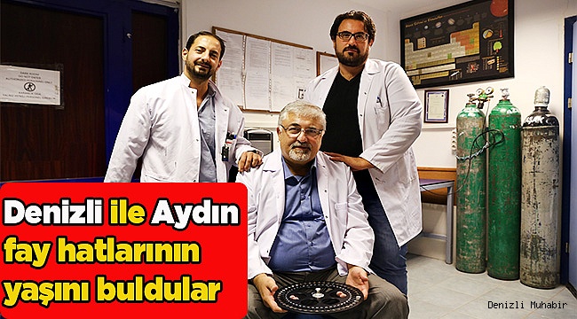 Denizli ile Aydın'daki fay hatlarının yaşı tesbit edildi