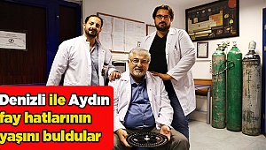Denizli ile Aydın'daki fay hatlarının yaşı tesbit edildi