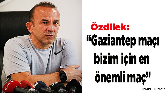 Denizlispor'un hedefi Gaziantep deplasmanında 3 puan