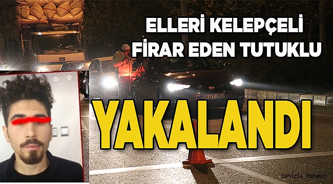 Elleri kelepçeli firar eden kişi yakalandı