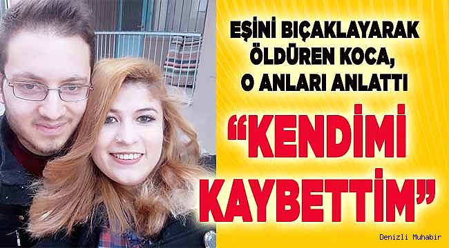 Eşini öldüren Uğur Kurban Mahkemede konuştu